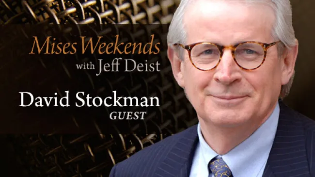 David Stockman on Mises Weekends